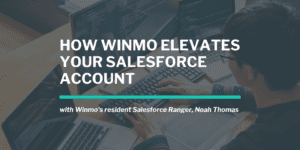 How Winmo Elevates Your Salesforce Account