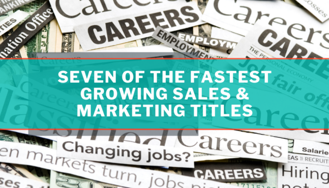 Seven of the Fastest Growing Sales & Marketing Titles