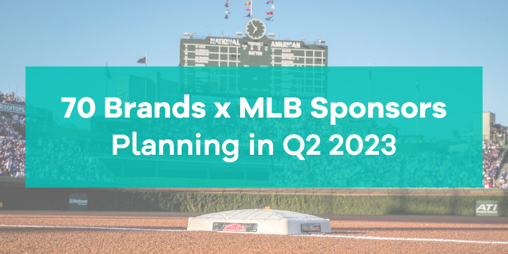 Complete List of Brands x MLB Sponsors Planning in Q2 2023 - Winmo