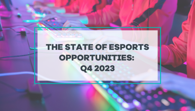 The State of eSports Opportunities: Q4 2023