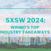 SXSW 2024: Winmo’s Top Industry Takeaways