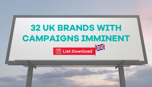 32 UK Brands with Campaigns Imminent