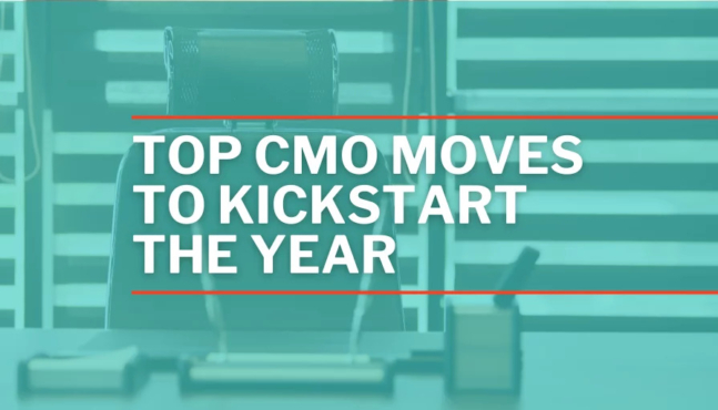 Top CMO Moves to Kickstart This Year