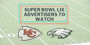 Super Bowl Advertisers to watch